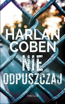 Nie odpuszczaj - Harlan Coben