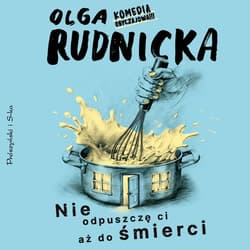 Nie odpuszczę ci aż do śmierci - audiobook
