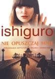 Nie opuszczaj mnie - Kazuo  Ishiguro