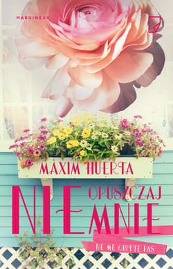 Nie opuszczaj mnie - Maxim Huerta