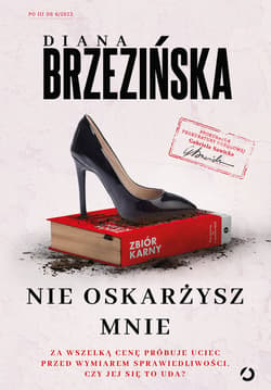 Nie oskarżysz mnie - ebook - Diana Brzezińska