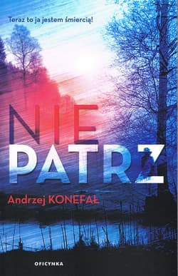 Nie Patrz - Andrzej Konefał
