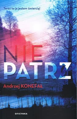 Nie Patrz - Andrzej Konefał