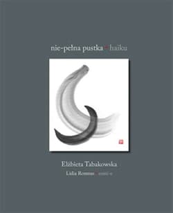 Nie-pełna pustka Haiku - Elżbieta Tabakowska