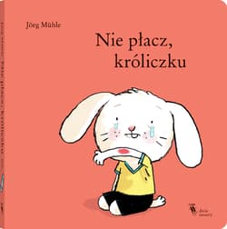 Nie płacz, króliczku - Jorg Muhle