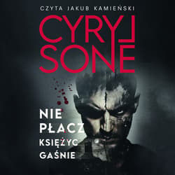 Nie płacz, księżyc gaśnie - audiobook - Cyryl Sone