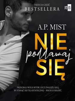 Nie poddawaj się - A.P. Mist