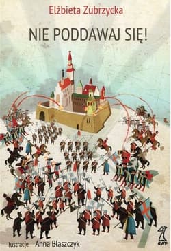Nie poddawaj się - Elżbieta  Zubrzycka