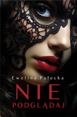 Nie podglądaj - Ewelina Pałecka