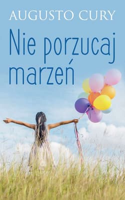 Nie porzucaj marzeń - Augusto Cury