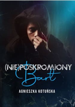 (Nie)poskromiony Bart - Agnieszka Kotuńska