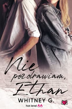 Nie pozdrawiam, Ethan - ebook - Whitney G.