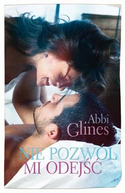 Nie pozwól mi odejść - Abbi Glines