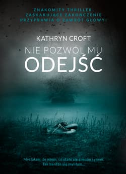 Nie pozwól mu odejść - Kathryn Croft