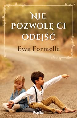 Nie pozwolę ci odejść - Ewa Formella