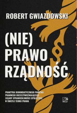 (Nie)Praworządność - Robert Gwiazdowski