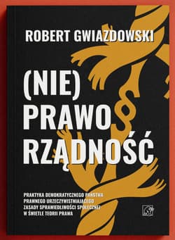 (Nie)Praworządność - Robert Gwiazdowski
