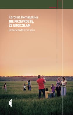 Nie przeproszę, że urodziłam - ebook - Karolina Domagalska