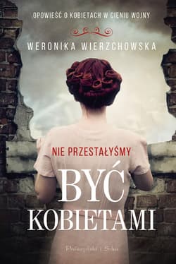 Nie przestałyśmy być kobietami - ebook - Weronika Wierzchowska