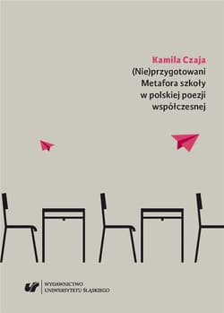 (Nie)przygotowani. Metafora szkoły w polskiej... - Kamila Czaja