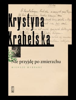 Nie przyjdę o zmierzchu Wybór wierszy