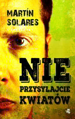 Nie przysyłajcie kwiatów - Martín Solares