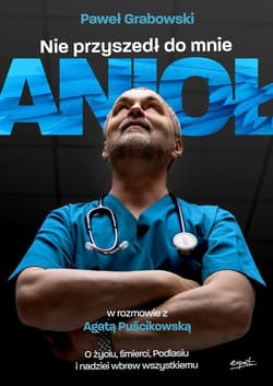Nie przyszedł do mnie anioł - Grabowski Paweł