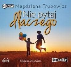 Nie pytaj dlaczego. Audiobook - Magdalena Trubowicz