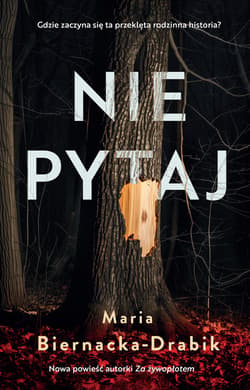 Nie pytaj - ebook - Maria Biernacka-Drabik