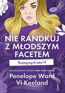 Nie randkuj z młodszym facetem. Nie pasujemy do siebie. Tom 4 - Vi Keeland, Penelope Ward