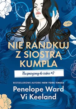 Nie randkuj z siostrą kumpla. Nie pasujemy do siebie #2 - audiobook - Vi Keeland, Penelope Ward