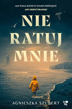 Nie ratuj mnie - Agnieszka Szubert
