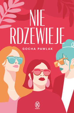 Nie rdzewieje - ebook - Gocha Pawlak