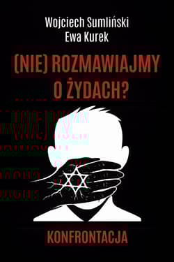(nie) rozmawiajmy o żydach. Konfrontacja - Wojciech Sumliński
