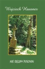Nie sięgam Połonin - Wojciech Hausner