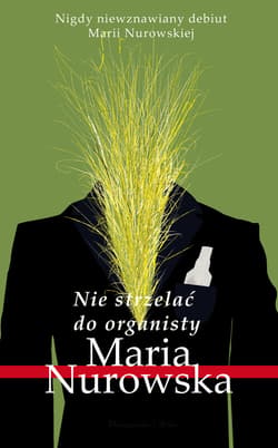 Nie strzelać do organisty - ebook - Maria Nurowska