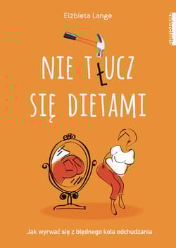 Nie t(ł)ucz się dietami - Elżbieta Lange