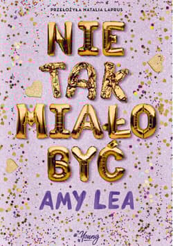 Nie tak miało być - Amy Lea