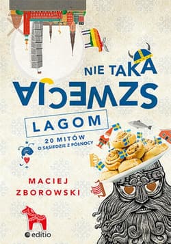 Nie taka Szwecja lagom. 20 mitów o sąsiedzie z północy - ebook - Maciej Zborowski