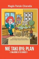 Nie taki był plan. I właśnie o to chodzi - Magda Pavlak-Chiaradia
