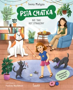 Nie taki kot straszny. Psia Chatka - Irena Małysa
