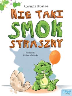 Nie taki smok straszny - Agnieszka Urbańska