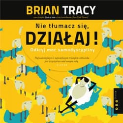Nie tłumacz się, działaj! Odkryj moc samodyscypliny - audiobook