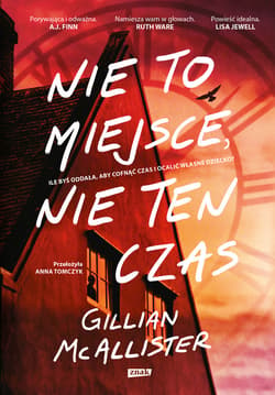 Nie to miejsce, nie ten czas - ebook - Gillian McAllister