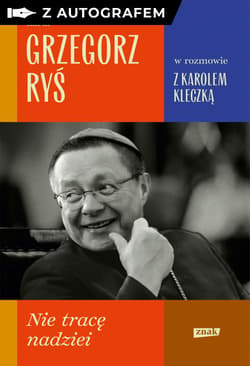 Nie tracę nadziei - książka z autografem - Kleczka Karol, kard. Grzegorz Ryś