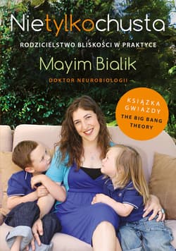 Nie tylko chusta Rodzicielstwo Bliskości w praktyce - Bialik Mayim