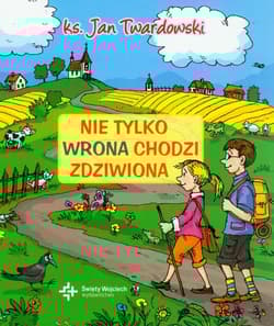 Nie tylko wrona chodzi zdziwiona - Jan Twardowski