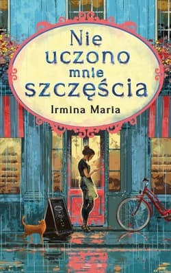 Nie uczono mnie szczęścia - Maria Irmina