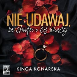 Nie udawaj, że chodzi o coś więcej - audiobook