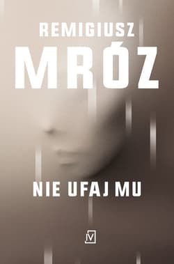 Nie ufaj mu Tom 2 - Remigiusz Mróz